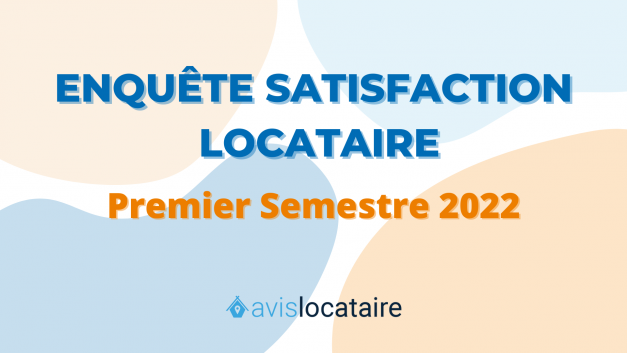 Enquête Satisfaction Locataire – Premier Semestre 2022